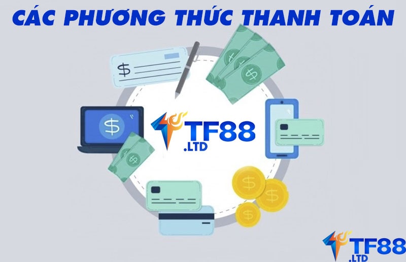 Phương thức thanh toán cực kỳ đa dạng tại TF88